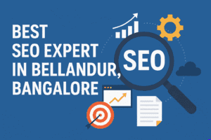 Best SEO Expert in Bellandur, Bangalore